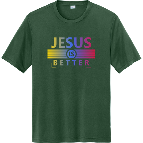 Jesus Is Better - Forest Green
