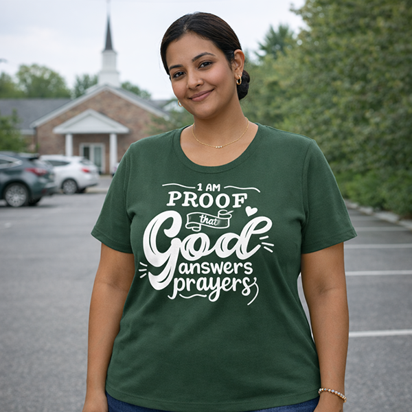 Proof God Answers Prayers - Forest Green