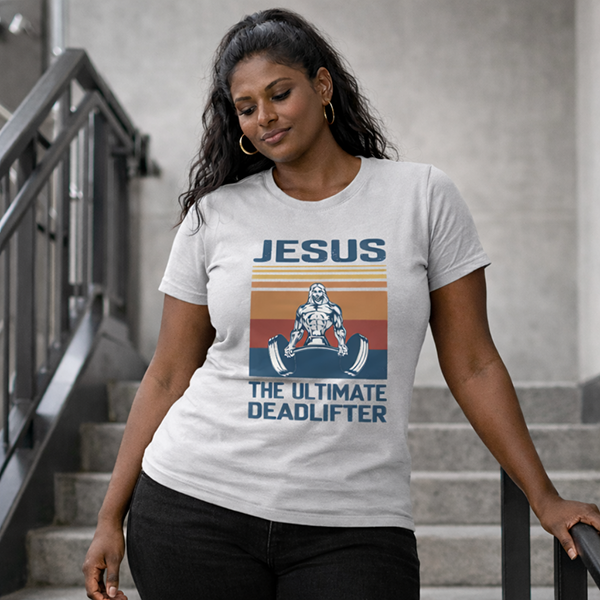 Jesus the Ultimate Deadlifter - Silver