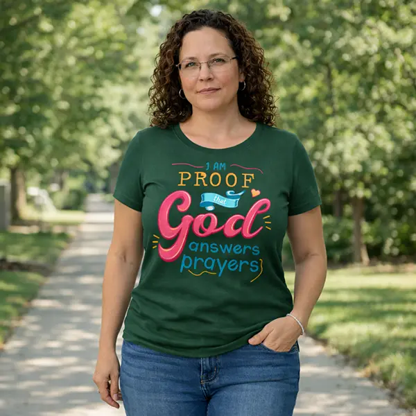 I Am Proof God Answers Prayers - Forest Green