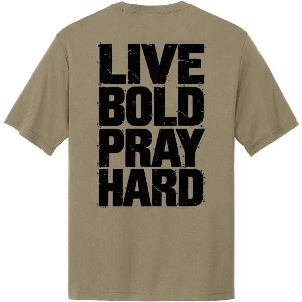 Live Bold Pray Hard - Coyote Brown