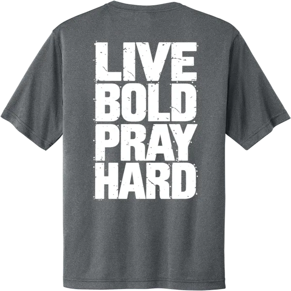 Live Bold Pray Hard - Iron Grey Heather