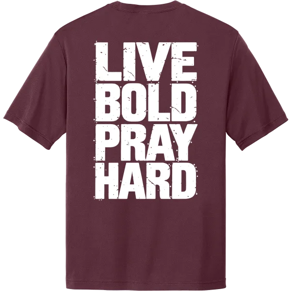 Live Bold Pray Hard - Maroon