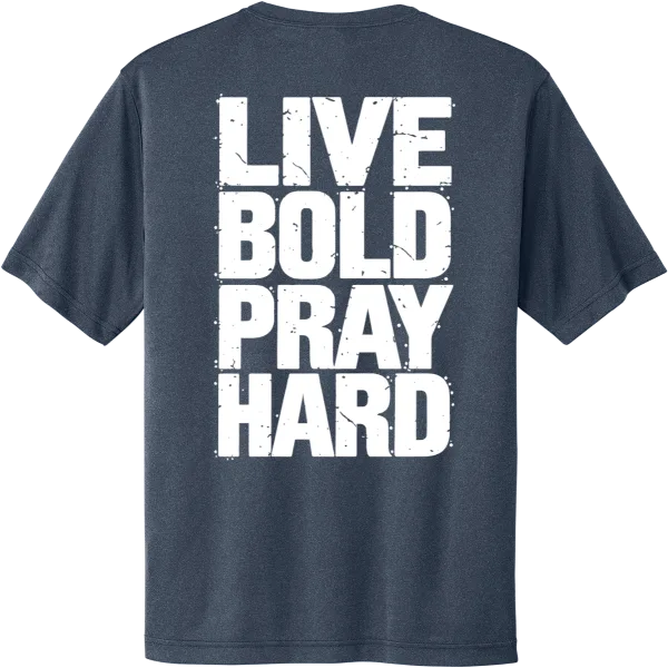Live Bold Pray Hard - True Navy Heather