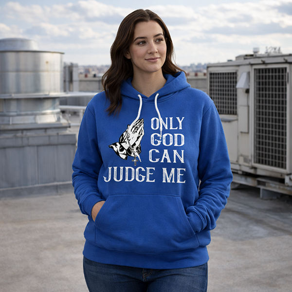 Only God Can Judge Me - True Royal