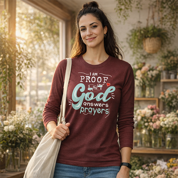 Proof God Answers Prayers - Maroon