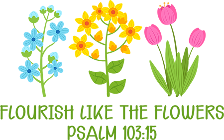 Flourish Like Flowers