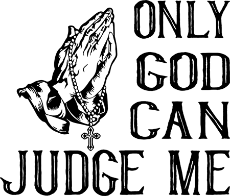 Only God Can Judge Me