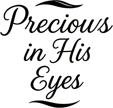 Precious In His Eyes