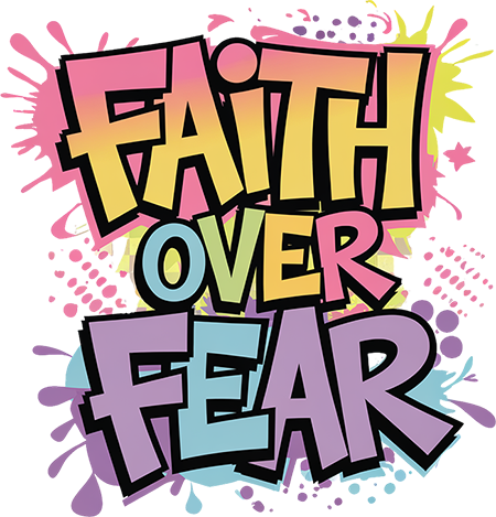 Faith Over Fear